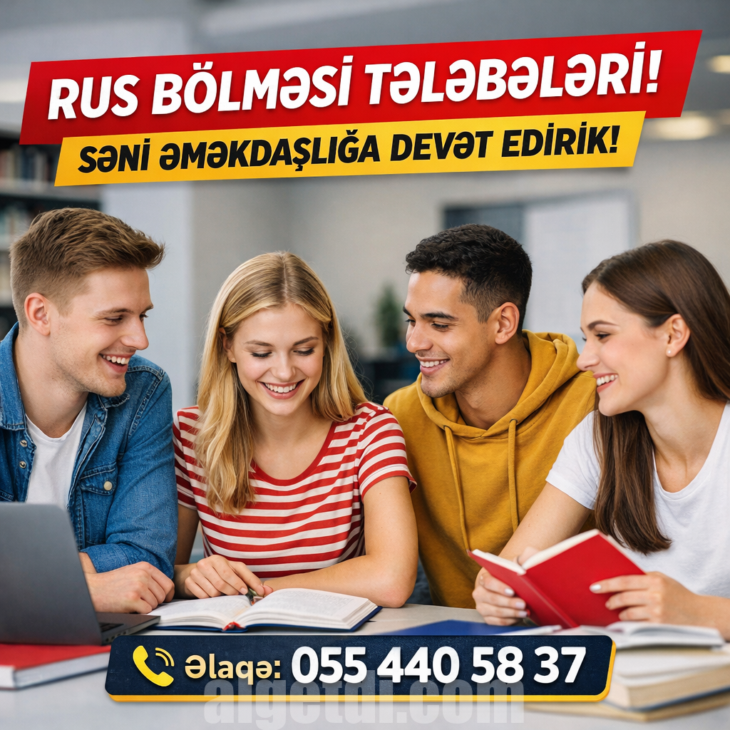Rus bölməsinin tələbələrini əməkdaşlığa dəvət edirik